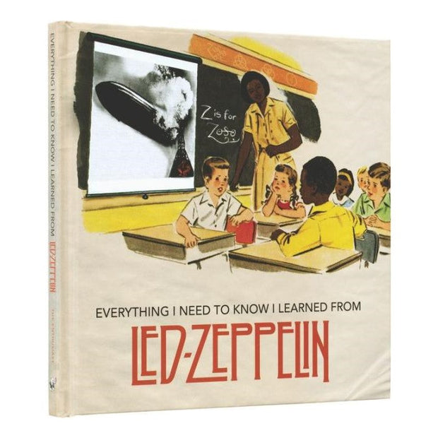 EVERYTHING I NEED TO KNOW I LEARNED FROM LED ZEPPELIN